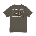 I'm Not Lazy Shirt - Image 12