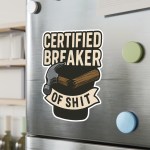 Breaker of Shit Vinyl Decal - Image 15