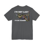 I'm Not Lazy Shirt - Image 20