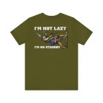 I'm Not Lazy Shirt - Image 14