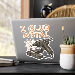 I Glue Metal Sticker - Image 16