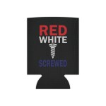 Red White Screwed Can Coozy